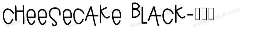 Cheesecake Black字体转换
